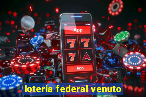 loteria federal venuto